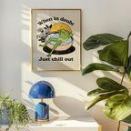 Just Chill Out Poster – poster på vägg inredning