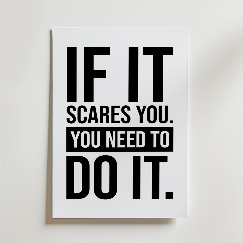 If It Scares You Poster – En kraftfull typografiposter med tydlig kontrast och självsäker layout.