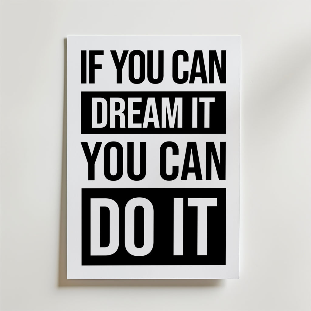 If You Can Dream It Poster – En djärv och inspirerande poster där kontrasten mellan svart och vitt ger maximal visuell