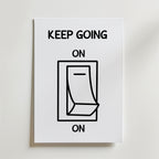 Keep Going On Poster – En minimalistisk och symbolisk poster med en klassisk on/off-knapp som visuell metafor.