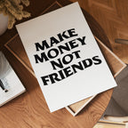 Make Money Not Friends Poster – poster på vägg inredning