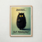 Anxious But Managing Poster poster – väggdekoration för hemmet – köp hos Bozetto