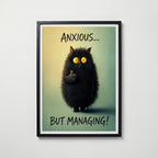 Anxious But Managing Poster – köp affisch till hemmet – Bozetto väggdekoration