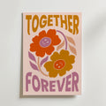 Together Forever Poster från Bozetto-en affisch med blommor och text, perfekt för att sprida kärlek eller fira vänskap.