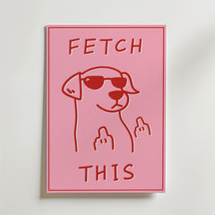 Fetch This Attitude Poster