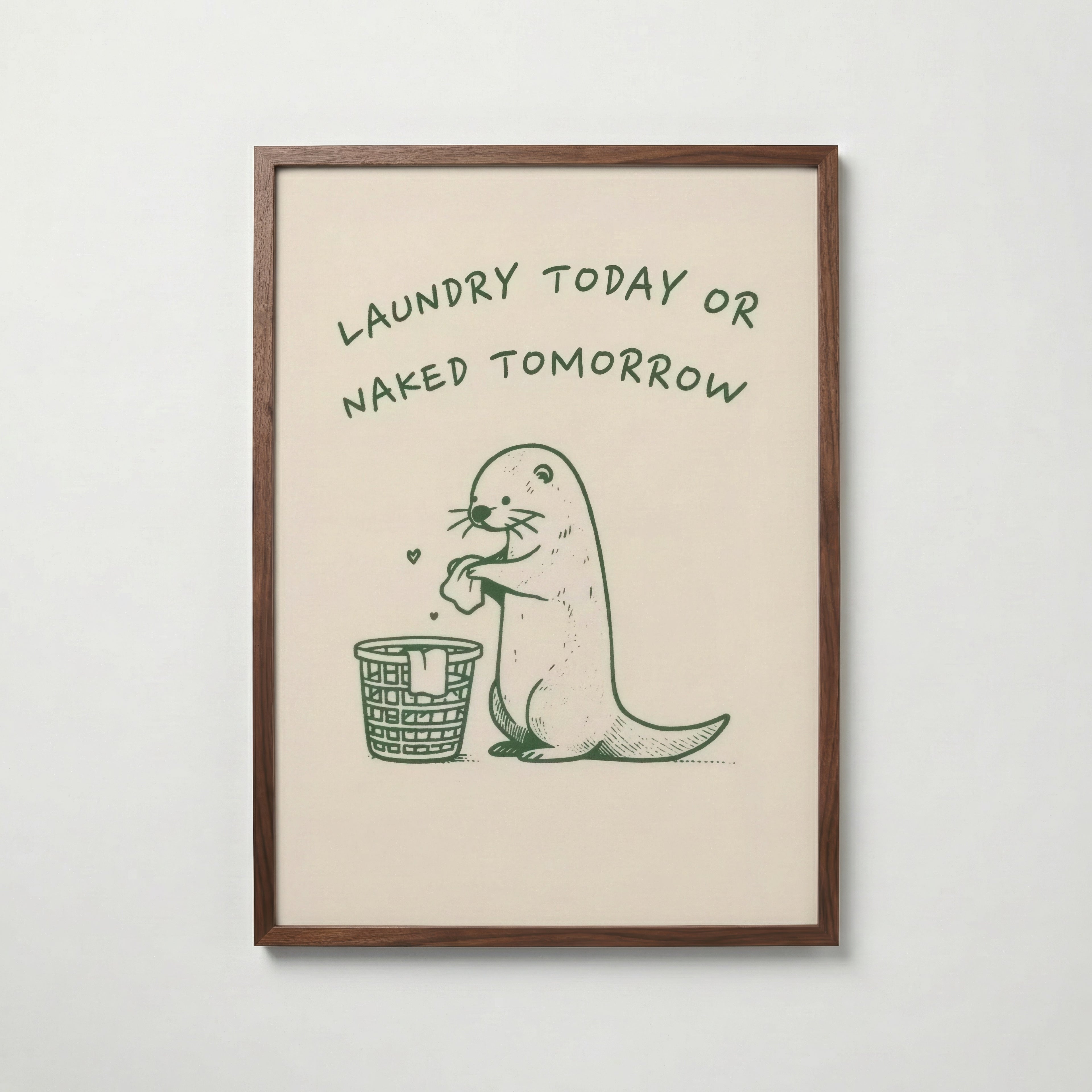 Laundry Today or Naked Tomorrow Poster - valnötsram
