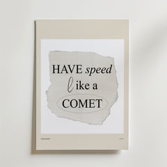 Speed Like A Comet Poster by Bozetto visar "HAVE speed like a COMET" i blandade typsnitt på texturerat papper, centrerat på en beige matta mot en vit vägg - en djärv inredningsdetalj för daglig motivation.