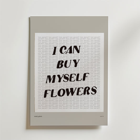 I Can Buy Myself Flowers Poster
